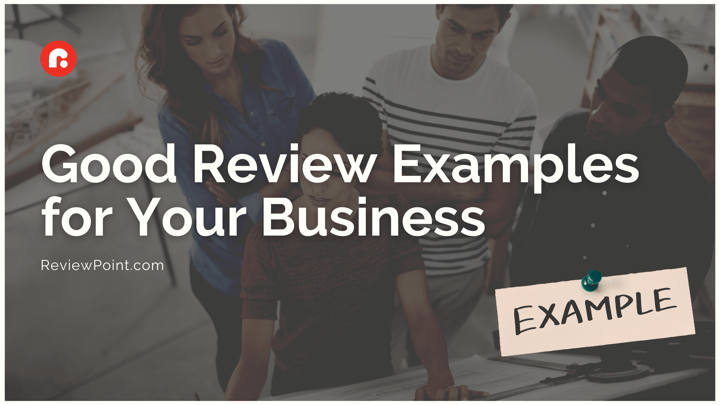 Good Review Examples for Your Business
