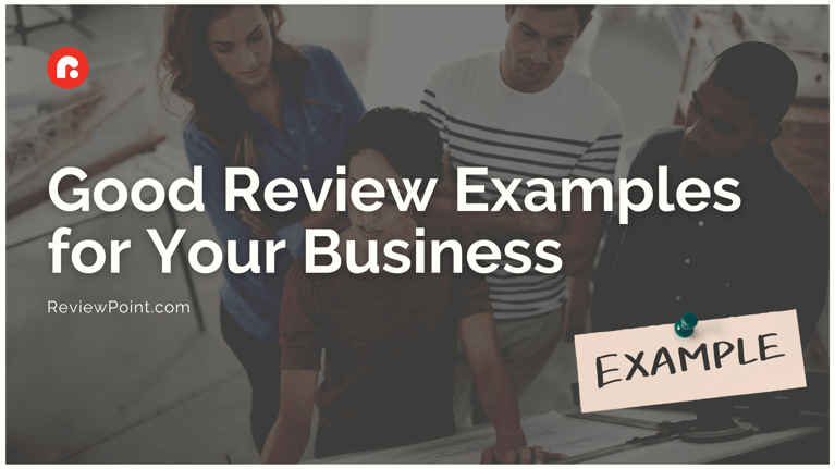 Good Review Examples for Your Business }}