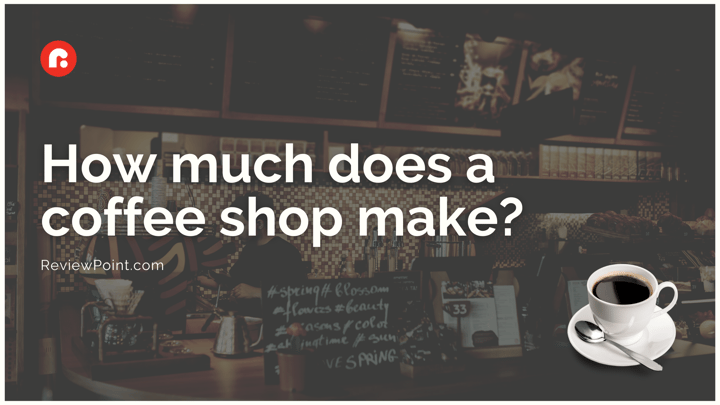 How much does a coffee shop make?