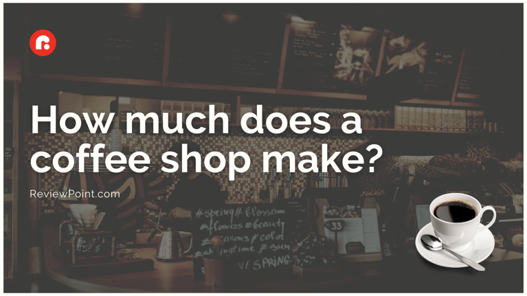 How much does a coffee shop make? }}