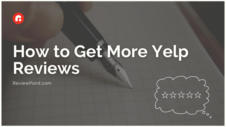How to Get More Yelp Reviews }}