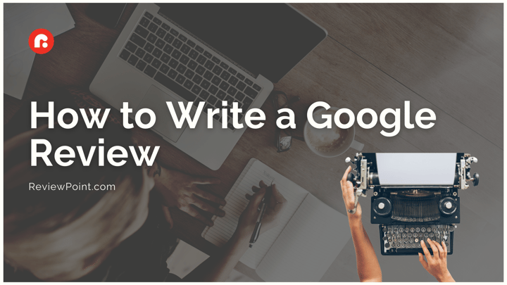 How to Write a Google Review