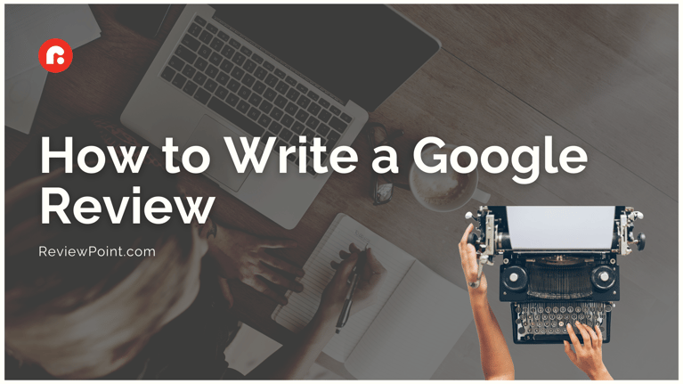 How to Write a Google Review }}