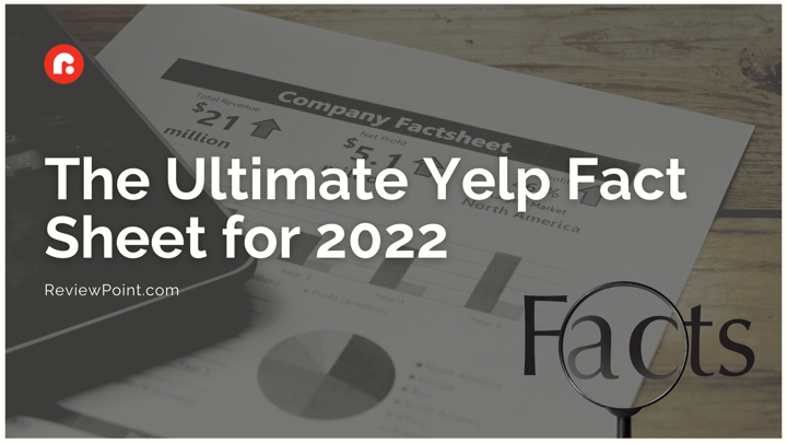 The Ultimate Yelp Fact Sheet for 2022