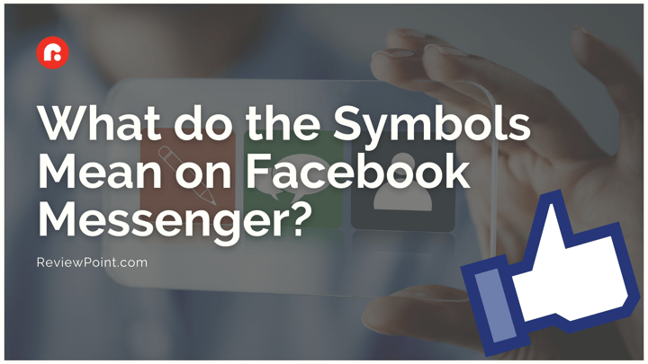 What do the Symbols Mean on Facebook Messenger?